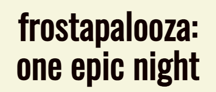 Web page title that reads "Frostapalooza: one epic night" wrapped neatly onto two lines.